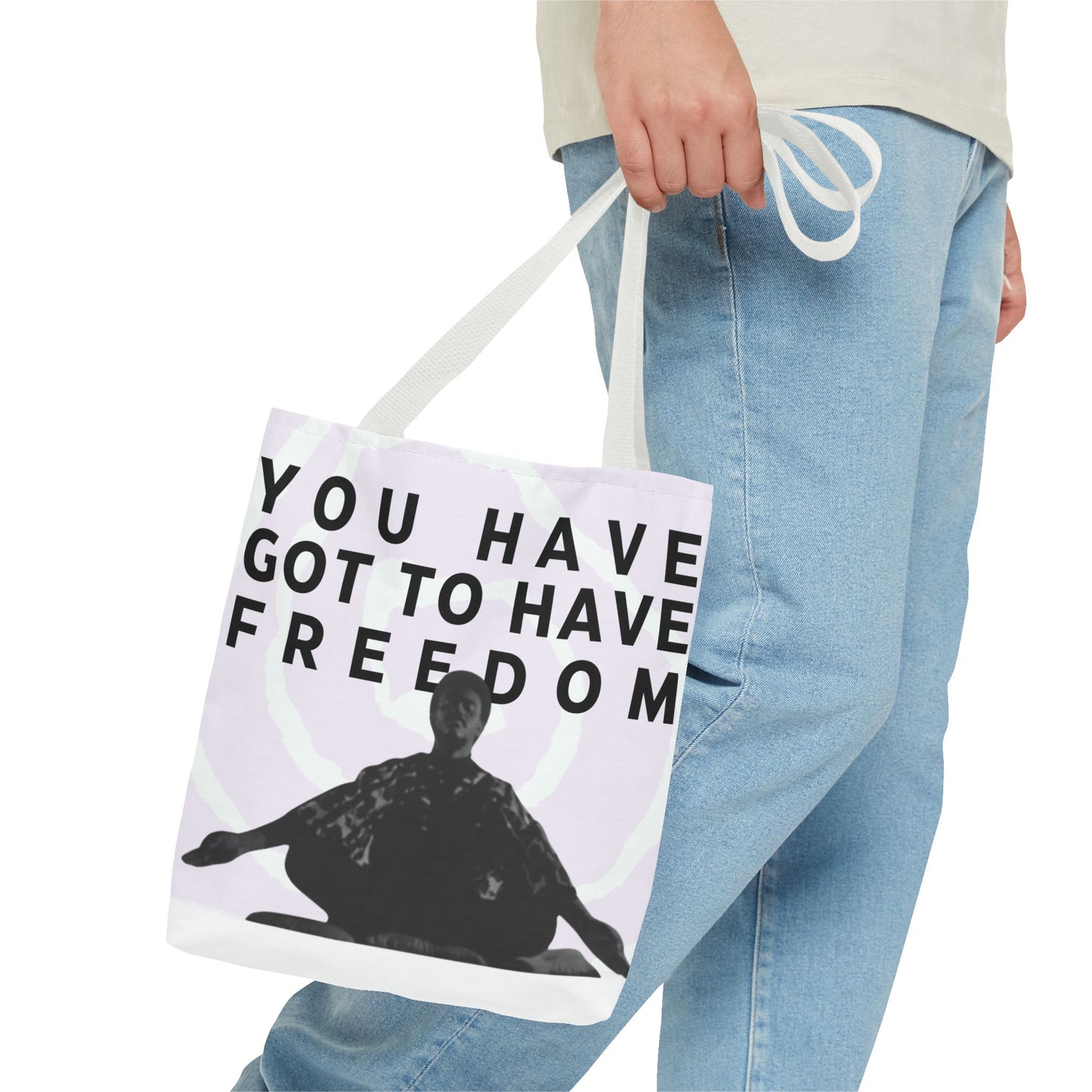 You Have Got to Have Freedom Tote Bag