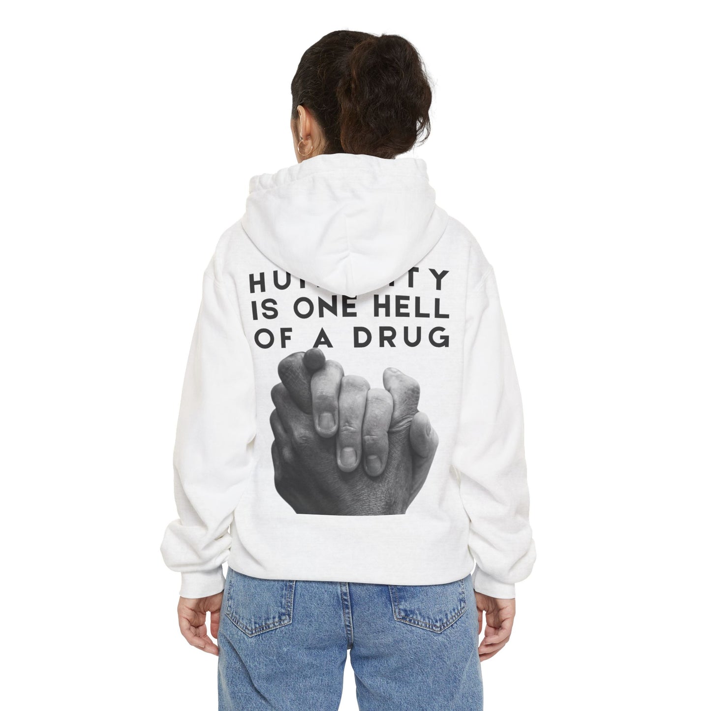 Garment-Dyed Hoodie - Humanity is one Hell of a Drug