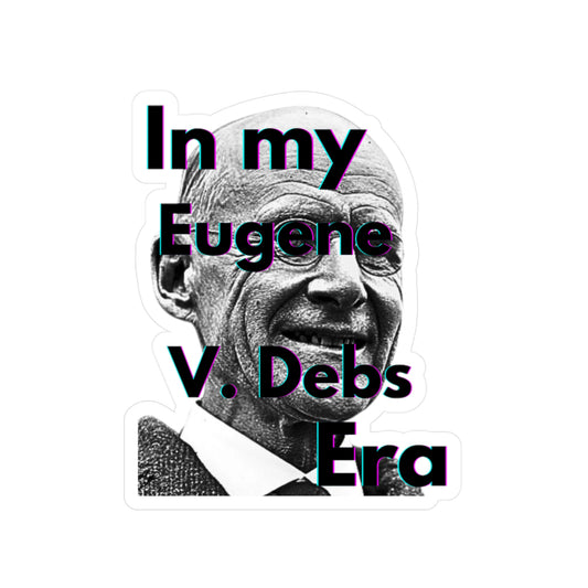 In My Eugene V. Debs Era Decals